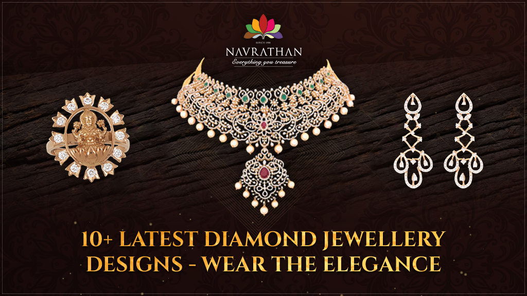 10+ Latest Diamond Jewellery Designs - Wear the Elegance By Navrathan Jewellers