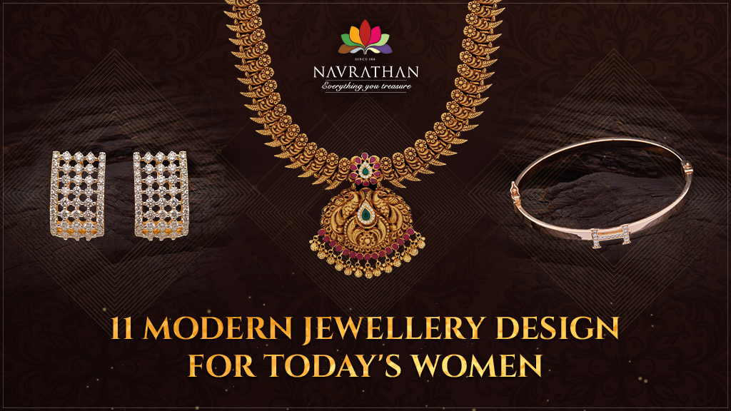 11 Modern Jewellery Design For Today’s Women | Navrathan