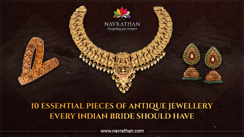 10 Essential Pieces of antique Jewellery Every Indian Bride Should Have