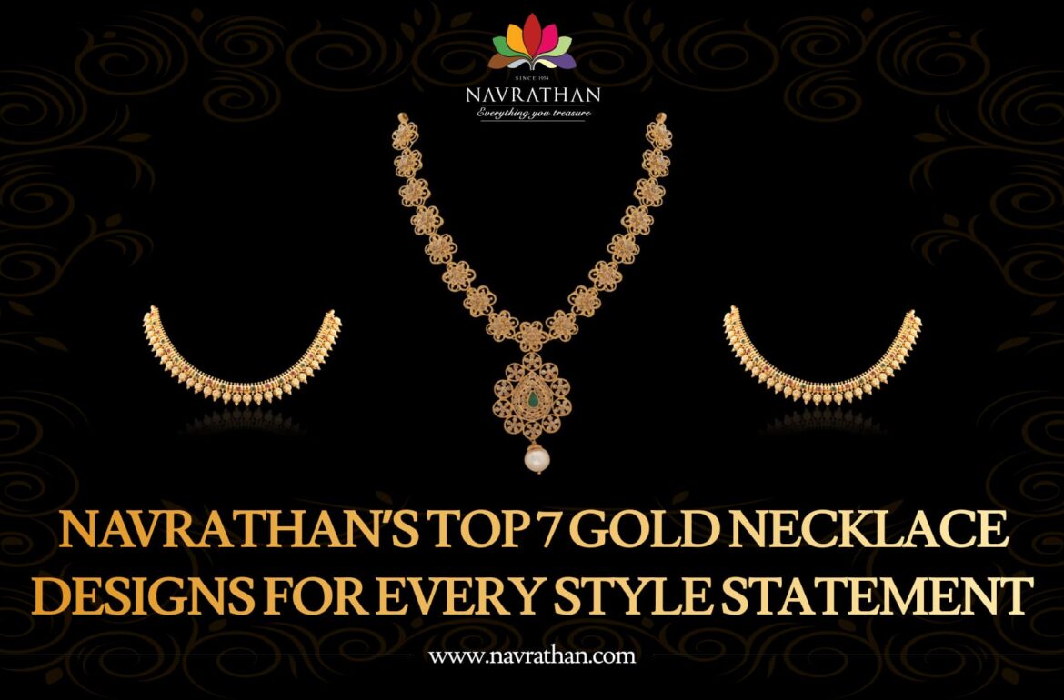 Navrathan’s Top 7 Gold Necklace Designs for Every Style Statement