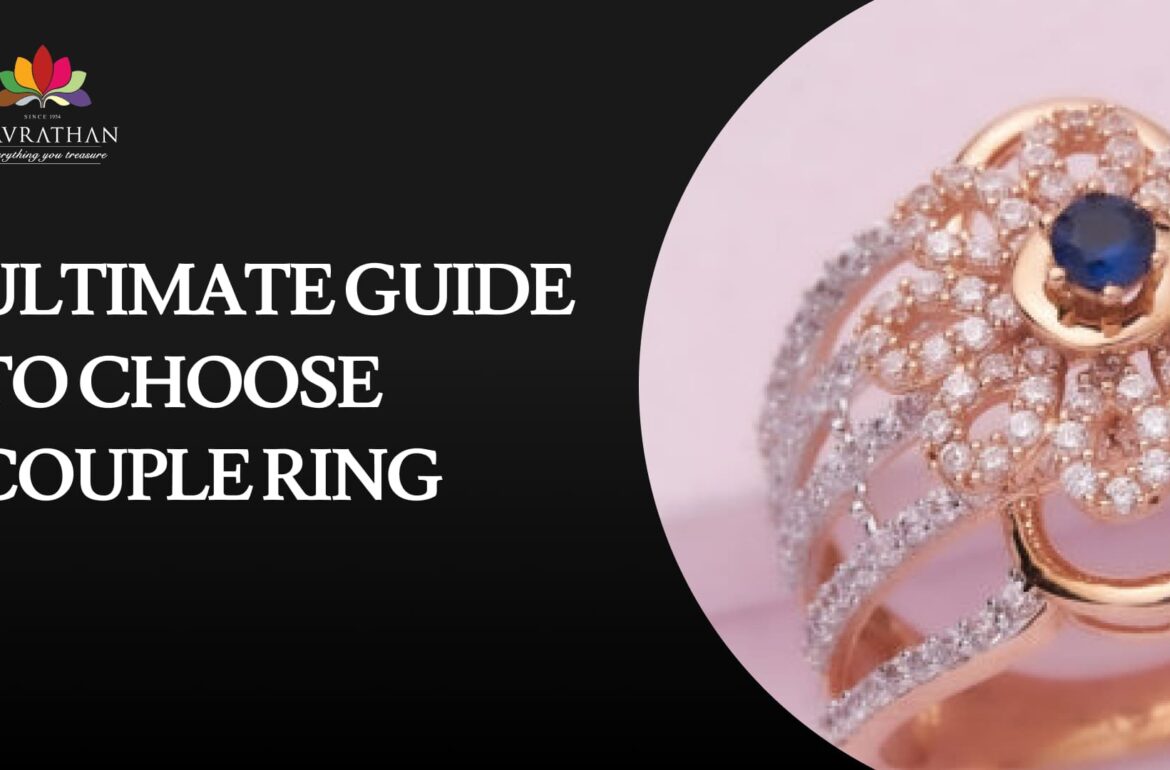 Ultimate Guide to Choose Couple Ring