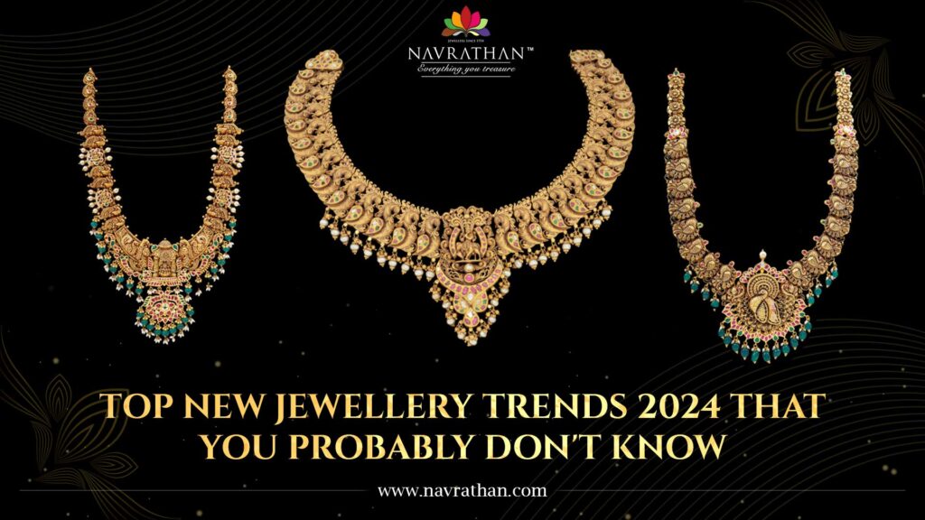 Top New Jewellery Trends 2024 That You Probably Don't Know