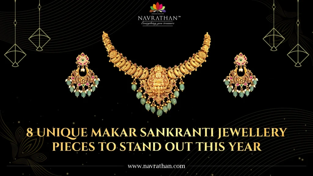 8 Unique Makar Sankranti Jewellery Pieces to Stand Out This Year